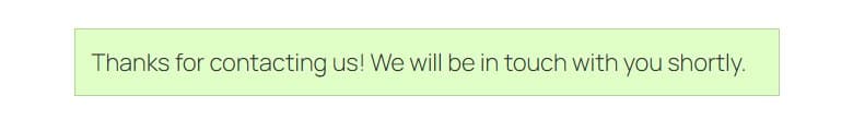 Zelené potvrzovací okno WPForms s textem „Thanks for contacting us! We will be in touch with you shortly.“